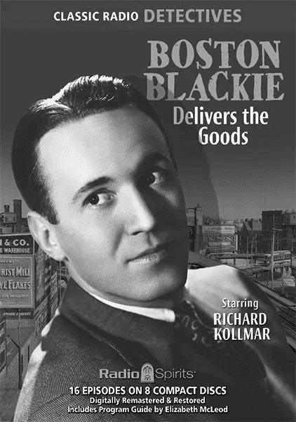 Capa de DVD Classic Radio Detectives: Boston Blackie Delivers the Goods, com foto de Richard Kollmar.